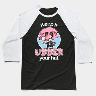 Keep It Udder Your Hat Baseball T-Shirt